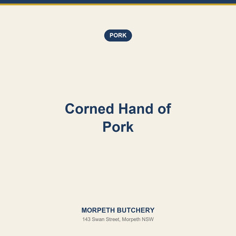 Corned Hand of Pork — Morpeth Butchery