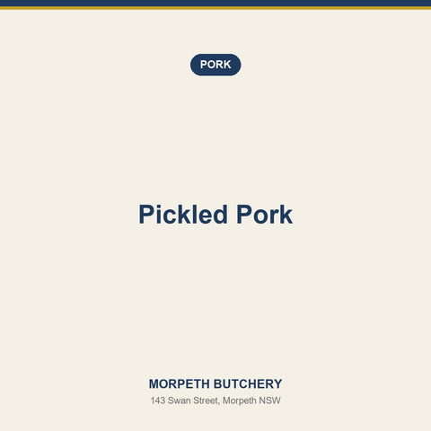 Pickled Pork — Morpeth Butchery